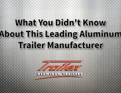 What You Didn’t Know About This Leading Aluminum Trailer Manufacturer